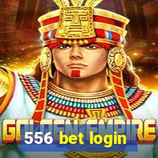 556 bet login